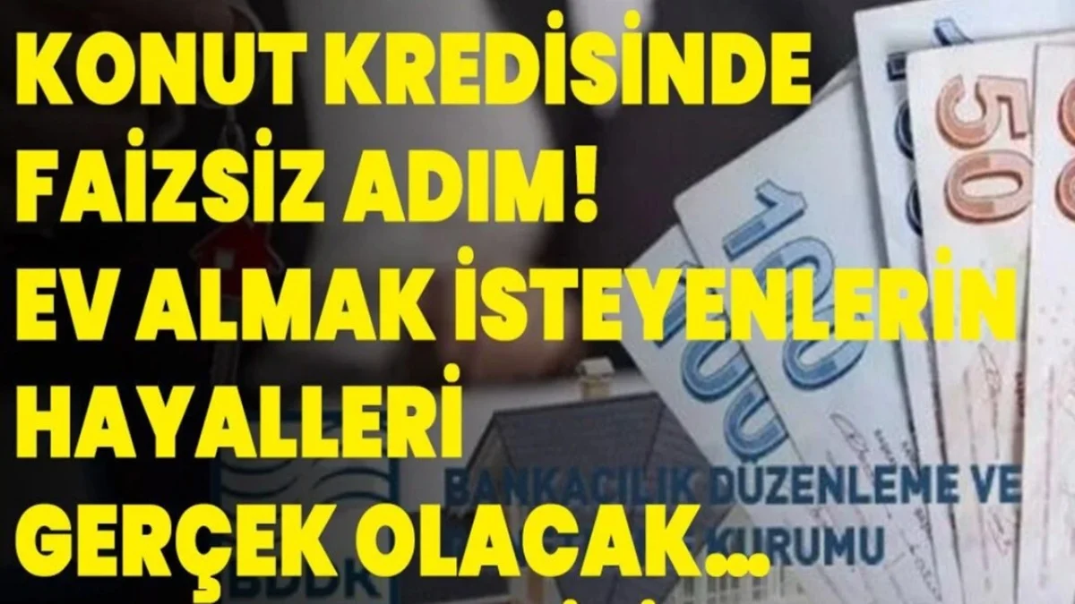 Konutta Faiz Sıfırlandı! Kredi İçin Başvurular Açık - Ekonomi Haberleri